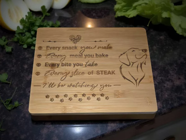 Every snack you make chopping board -pet themed cutting board
