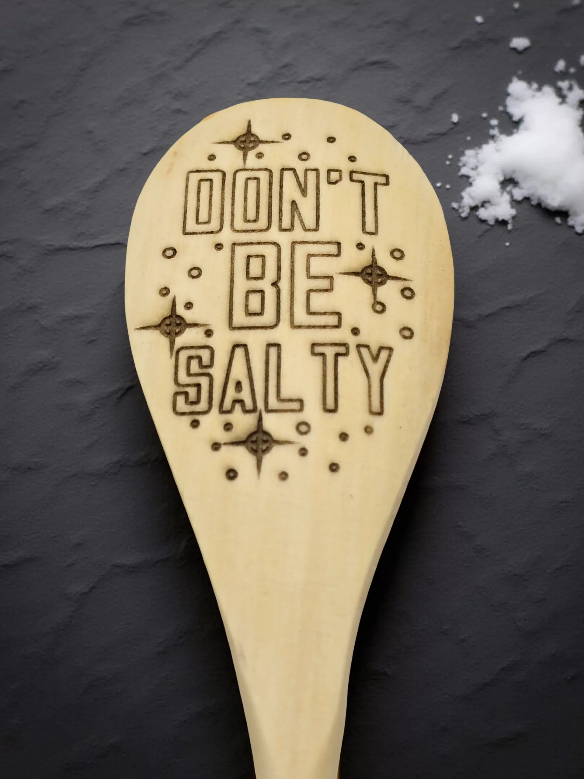 dont be salty wooden spoon