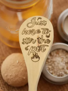 just here to stir the pot wooden spoon