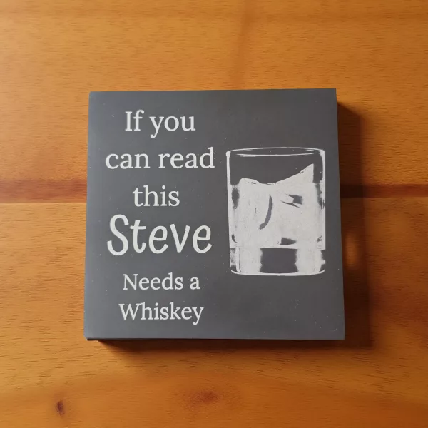 Personalised Slate Coaster - If you can read this "Your Name" needs a Whiskey - Image 3